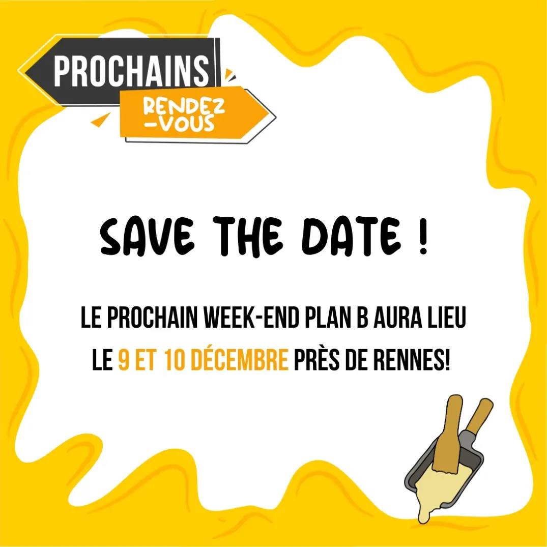 Save the date ! Le prochian WE plan B aura lieu les 9 et 10 décembre près de Rennes.