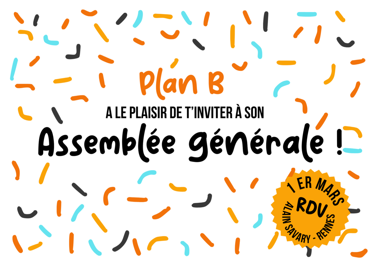 Plan B a le plaisir de t'inviter à son assemblée générale